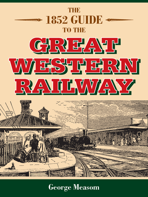Title details for The 1852 Guide to the Great Western Railway by George Measom - Available